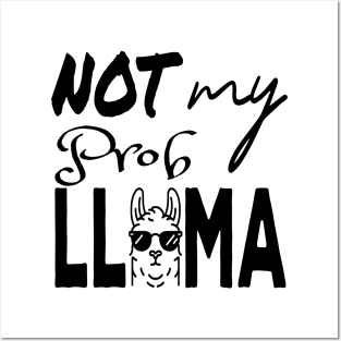 Not my prob Llama on light shirt Posters and Art